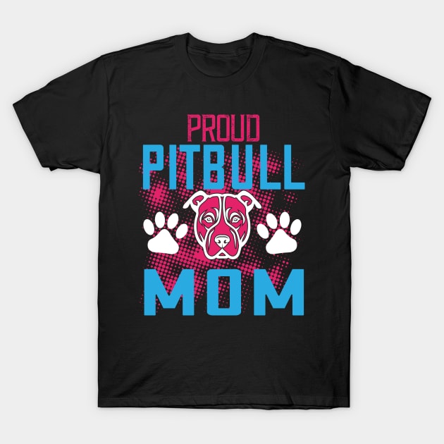 Proud Pitbull Mom T-Shirt by MonkeyBusiness